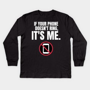 Autism Memes If Your Phone Doesn't Ring, It's Me Funny Autistic Gift No Communication I Hate Phone Calls Do Not Call Me I Won't Call You Leave Me Alone I'd Rather Text Phonephobic Kids Long Sleeve T-Shirt